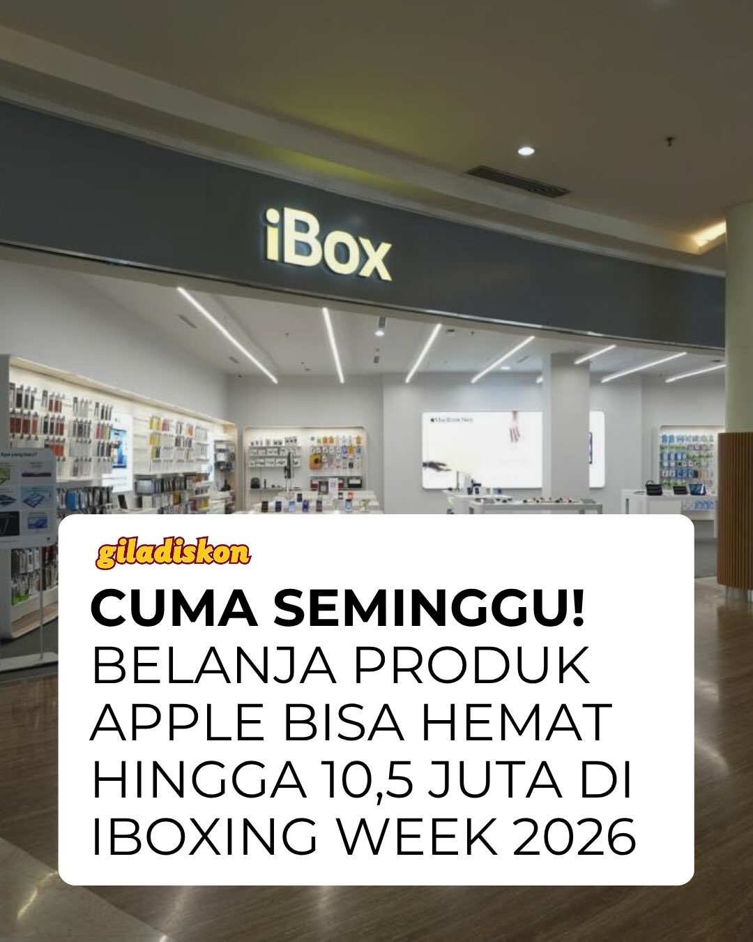 iBoxing Week 2026: Hemat hingga Rp10,5 Juta untuk Apple